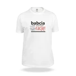 Koszulka Babcia ma zawsze rację! -  Dzień babci