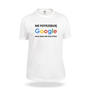 Koszulka Nie potrzebuję Google Moja żona wie