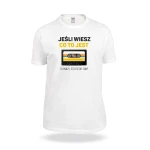 Koszulka Jesteś już stary jeśli wiesz co to jest