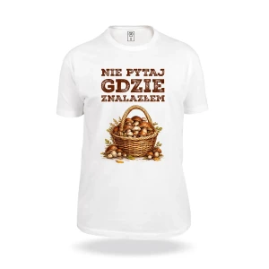 Koszulka Nie pytaj gdzie znalazłem